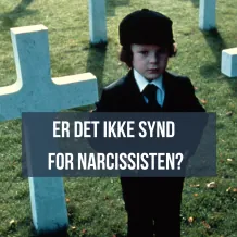 Er det ikke synd for narcissisten?